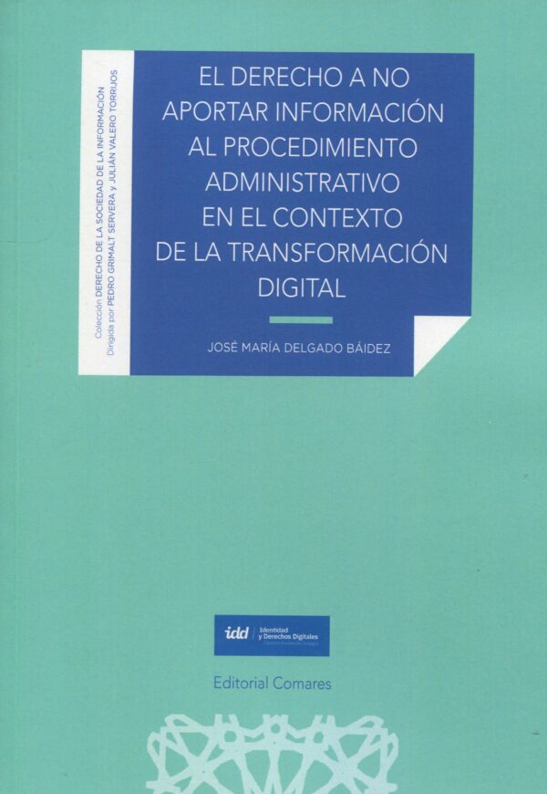 Derecho a no aportar información al procedimiento administrativo en el contexto de la transformación digital 9788413694832
