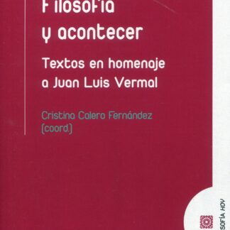 Filosofía y acontecer. Textos en homenaje a Juan Luis Vermal