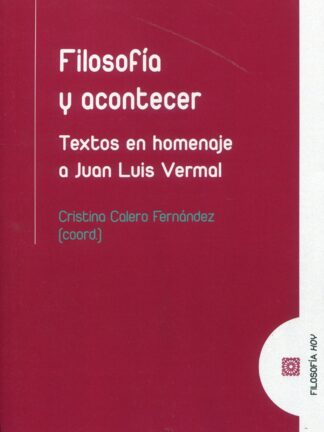 Filosofía y acontecer. Textos en homenaje a Juan Luis Vermal