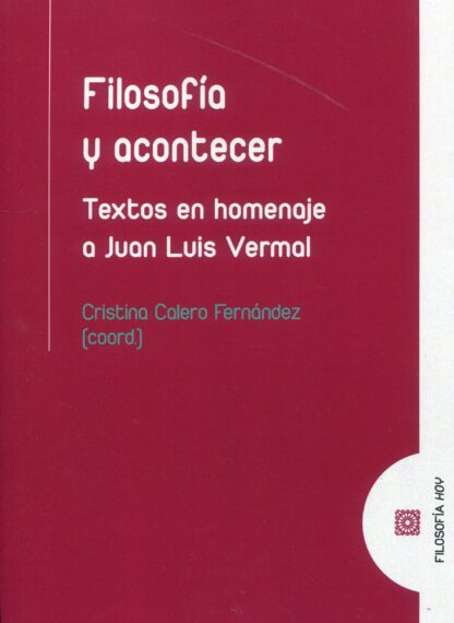 Filosofía y acontecer. Textos en homenaje a Juan Luis Vermal
