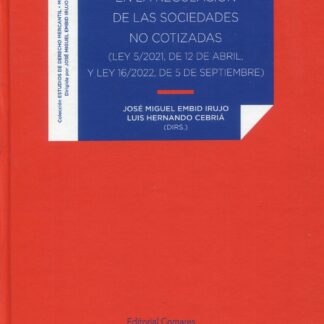 Reformas y continuidad en la regulación de las sociedades no cotizadas (Ley 5/2021, de 12 de abril, y Ley 16/2022, de 5 de septiembre)