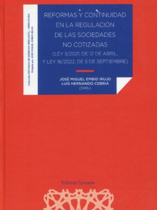 Reformas y continuidad en la regulación de las sociedades no cotizadas (Ley 5/2021, de 12 de abril, y Ley 16/2022, de 5 de septiembre)