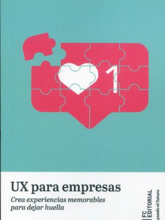 UX para empresas. Crea experiencias memorables para dejar huella