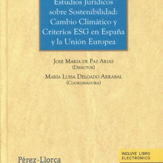 Estudios jurídicos sobre sostenibilidad: cambio climático y criterios ESG en España y la Unión Europea