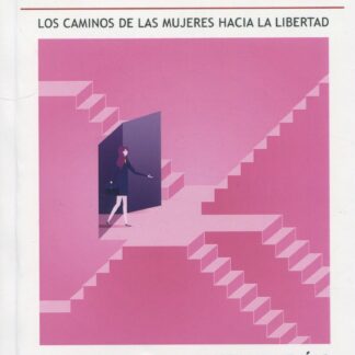 Doblemente libres. Los caminos de las mujeres hacia la libertad