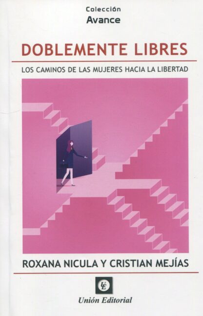 Doblemente libres. Los caminos de las mujeres hacia la libertad