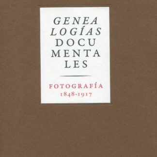 Genealogías documentales. Fotografía 1848-1917