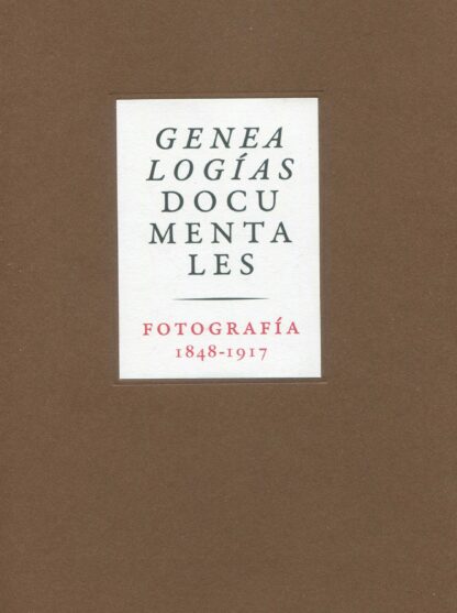 Genealogías documentales. Fotografía 1848-1917