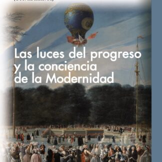 Las luces del progreso y la conciencia de la Modernidad