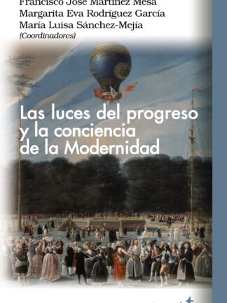 Las luces del progreso y la conciencia de la Modernidad