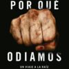 Por qué odiamos Un viaje a la raíz del conflicto humano -9788423434831