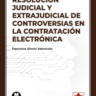 Resolución judicial y extrajudicial de controversias en la contratación electrónica