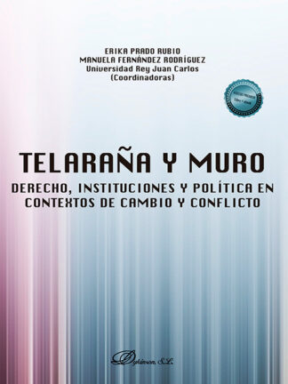 Telaraña y muro: derecho, instituciones y política en contextos de cambio y conflicto