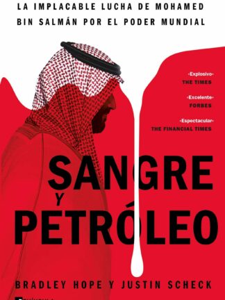 Sangre y petróleo. La implacable lucha de Mohamed bin Salmán por el poder mundial