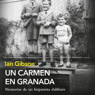 Un carmen en Granada. Memorias de un hispanista dublinés