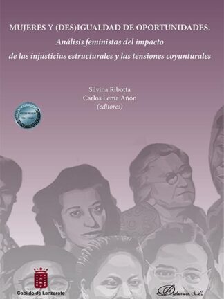 Mujeres y (des)igualdad de oportunidades. Análisis feministas del impacto de las injusticias estructurales y las tensiones coyunturales