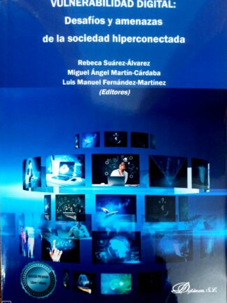 Vulnerabilidad digital. Desafíos y amenazas de la sociedad hiperconectada