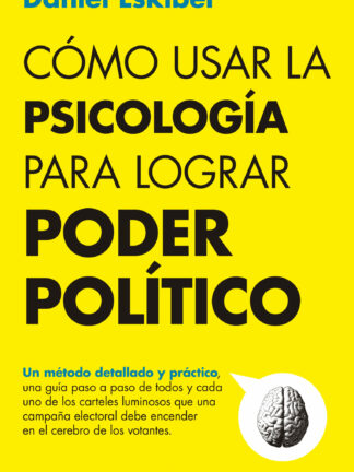Cómo usar la psicología para lograr poder político