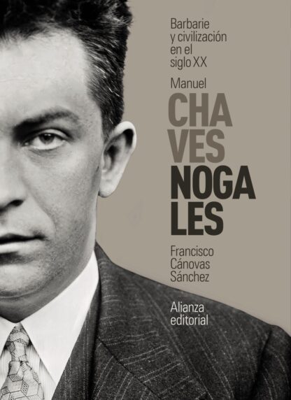Manuel Chaves Nogales. Barbarie y civilización en el siglo XX