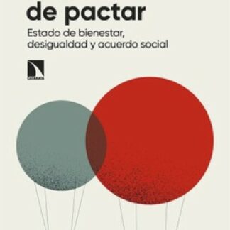 El arte de pactar. Estado de bienestar, desigualdad y acuerdo social