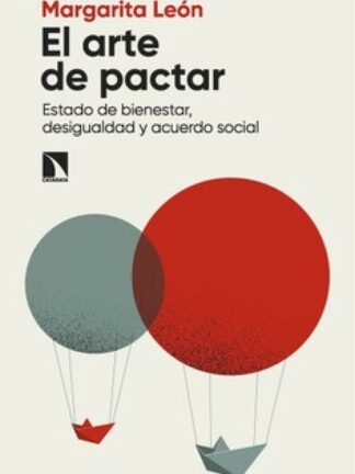 El arte de pactar. Estado de bienestar, desigualdad y acuerdo social