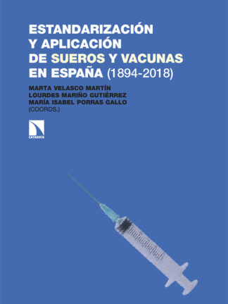 Estandarización y aplicación de sueros y vacunas en España (1918-2018)