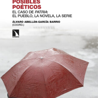 Mundos posibles poéticos El caso de Patria: el pueblo, la novela, la serie