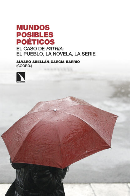 Mundos posibles poéticos El caso de Patria: el pueblo, la novela, la serie