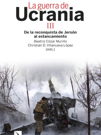 La guerra de Ucrania III De la reconquista de Jersón al estancamiento