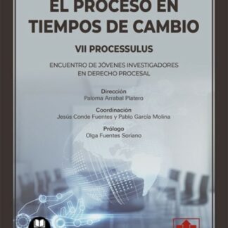 Proceso en tiempos de cambio VIII Processulus. Encuentro de jóvenes investigadores en derecho procesal