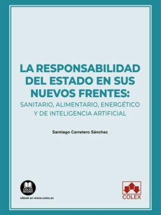 La responsabilidad del estado en sus nuevos frentes. Sanitario, alimentario, energético y de inteligencia artificial