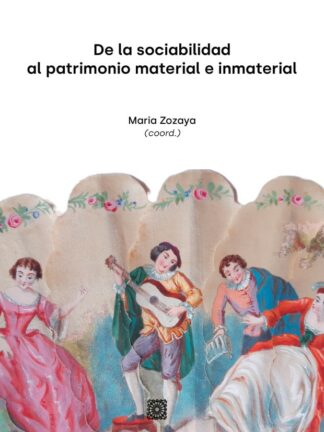De la sociabilidad al patrimonio material e inmaterial
