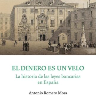 Dinero es un velo. La historia de las leyes bancarias en España