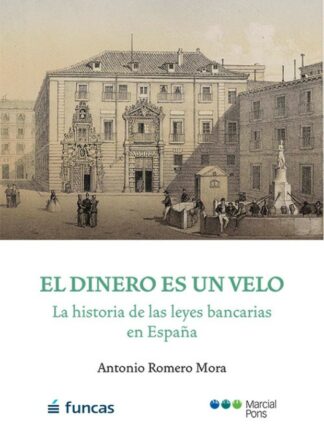 Dinero es un velo. La historia de las leyes bancarias en España