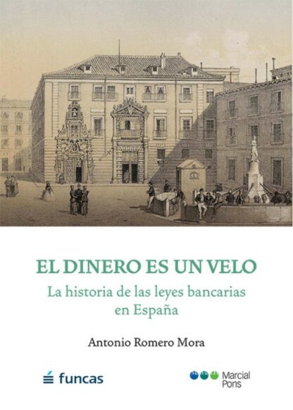 Dinero es un velo. La historia de las leyes bancarias en España