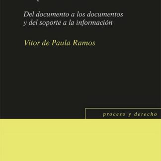 Prueba documental. Del documento a los documentos y del soporte a la información