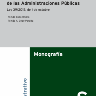 Comentarios a la Ley del Procedimiento Administrativo Común de las Administraciones Públicas. Ley 39/2015, de 1 de octubre