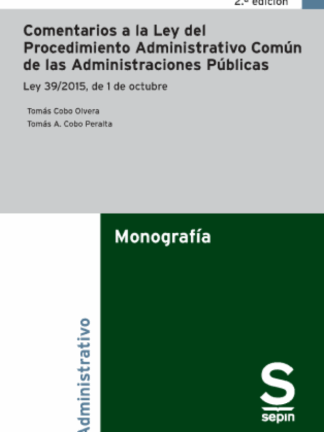 Comentarios a la Ley del Procedimiento Administrativo Común de las Administraciones Públicas. Ley 39/2015, de 1 de octubre