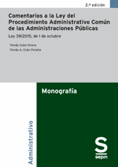 Comentarios a la Ley del Procedimiento Administrativo Común de las Administraciones Públicas. Ley 39/2015, de 1 de octubre