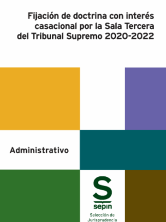 Fijación de doctrina con interés casacional por la Sala Tercera del Tribunal Supremo 2020-2022