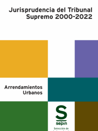 Arrendamientos Urbanos. Jurisprudencia del Tribunal Supremo 2000-2022