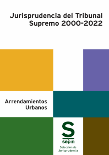 Arrendamientos Urbanos. Jurisprudencia del Tribunal Supremo 2000-2022