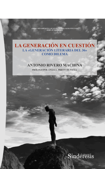 La generación en cuestión. La "Generación Literaria del 36" como dilema