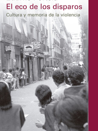 El eco de los disparos- 2023 cultura y memoria de la violencia