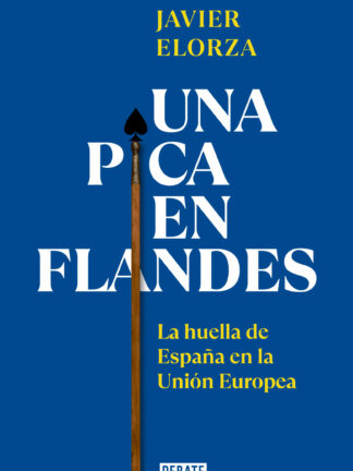 Una pica en Flandes. La huella de España en la Unión Europea