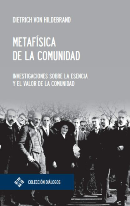 Metafísica de la comunidad. Investigaciones sobre la esencia y el valor de la comunidad