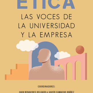 Ética. Las voces de la universidad y la empresa