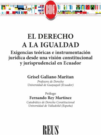 Derecho a la igualdad. Exigencias teóricas e instrumentación jurídica desde una visión constitucional y jurisprudencial en Ecuador
