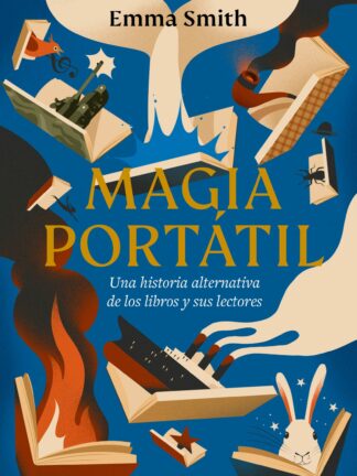 Magia portátil. Una historia alternativa de los libros y sus lectores