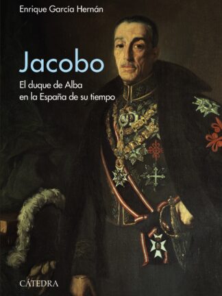 Jacobo. El duque de Alba en la España de su tiempo